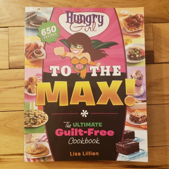 Hungry Girl To the Max! The Ultimate Guilt-Free Cookbook, 650 Recipes - Picture 1 of 12